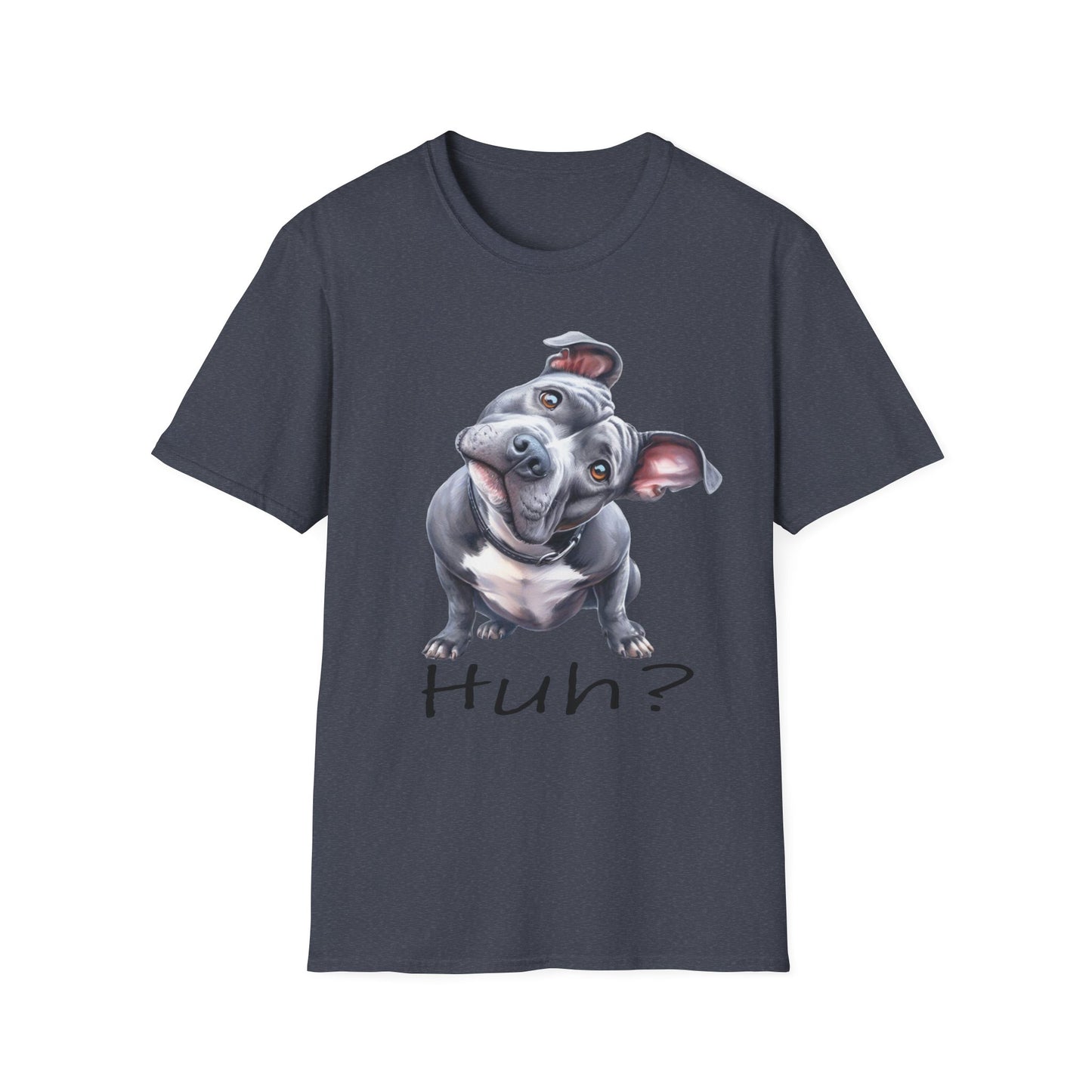 Huh? Pit Bull Funny T-shirt Funny Dog T-Shirt Pit Bull Cute Dog T-Shirt Dog Lover Shirt, Dog Mom, Pittie Mama, Funny Dog Gift