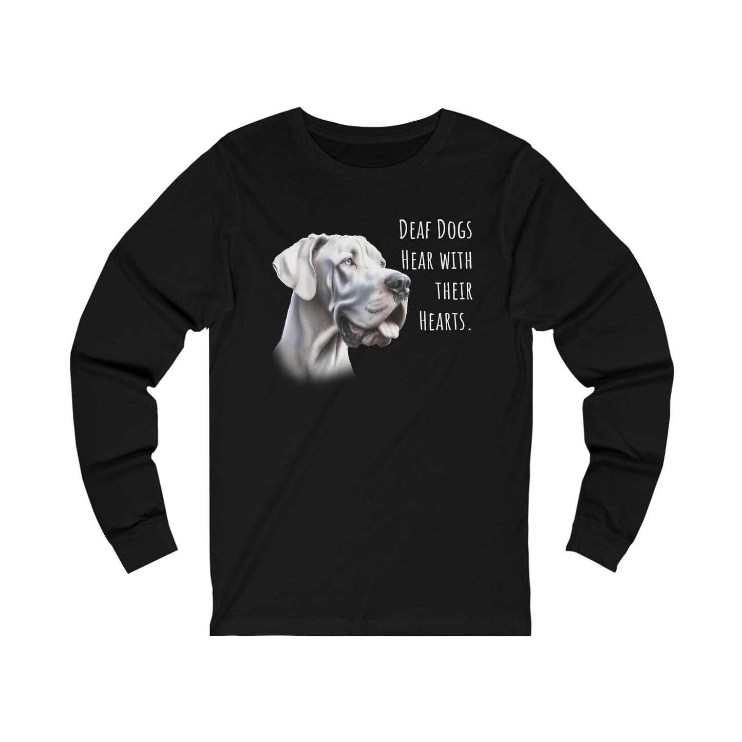 Deaf Dogs Hear with Their Hearts Unisex Jersey Long Sleeve Tee