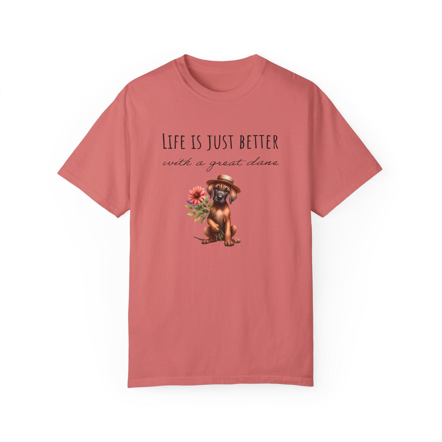 Life Is Just Better With a Great Dane Unisex Garment-Dyed T-shirt