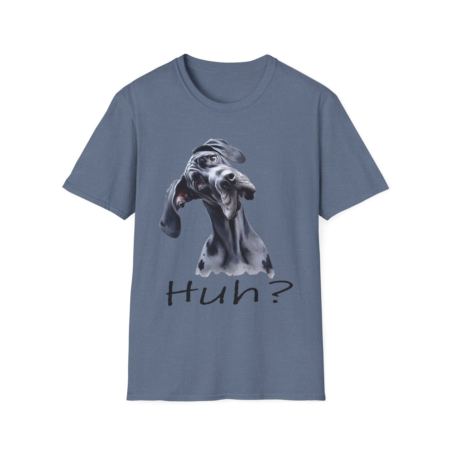 Huh? Great Dane Funny T-shirt Funny Dog Shirt Funny Dog T-Shirt Great Dane Dog shirt Cute Dog T-Shirt Dog Lover Shirt Dog Lover Gift