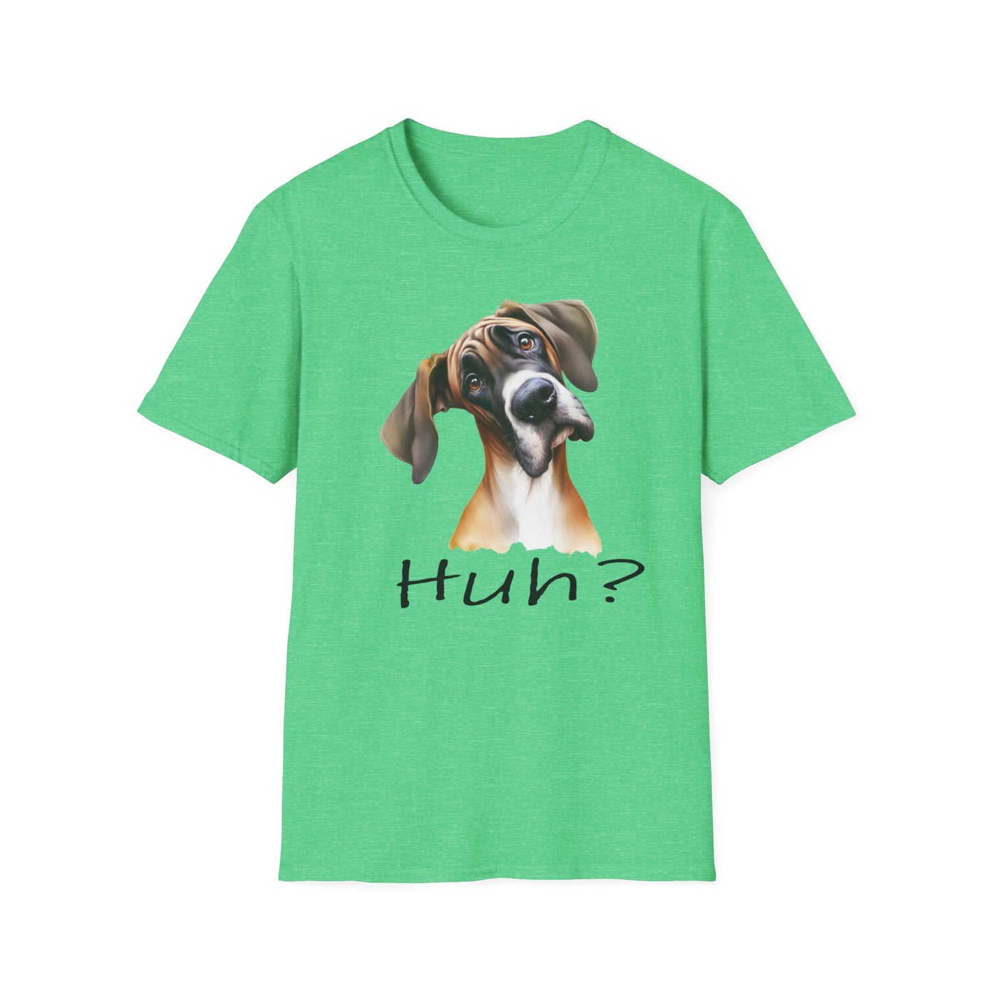 Huh? Great Dane Funny T-shirt Funny Dog Shirt Funny Dog T-Shirt Great Dane Dog shirt Cute Dog T-Shirt Dog Lover Shirt Dog Lover Gift