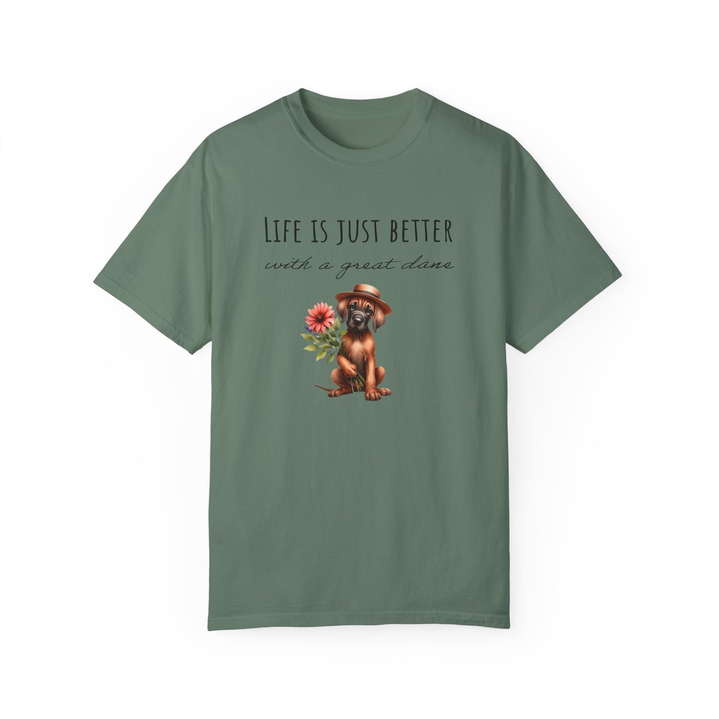 Life Is Just Better With a Great Dane Unisex Garment-Dyed T-shirt