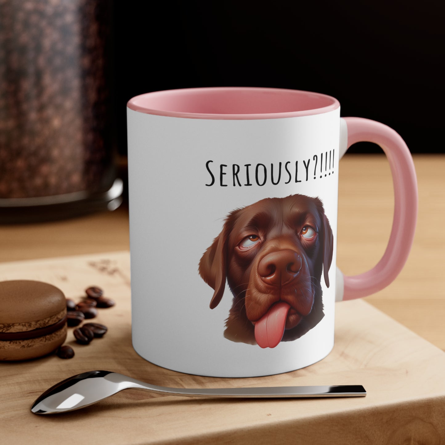 Seriously?!!! Funny Chocolate Lab Coffee Cup