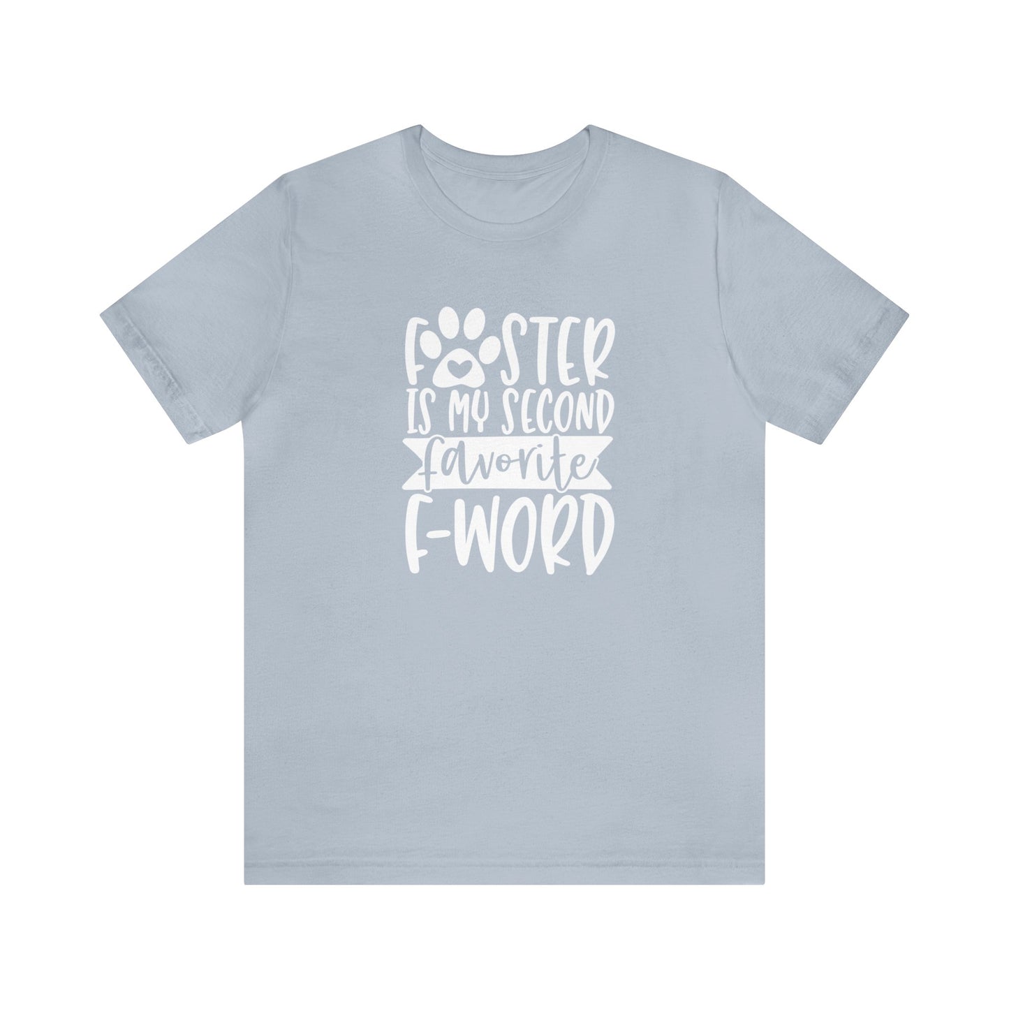 Foster Is my Second Favorite F-Word Tee