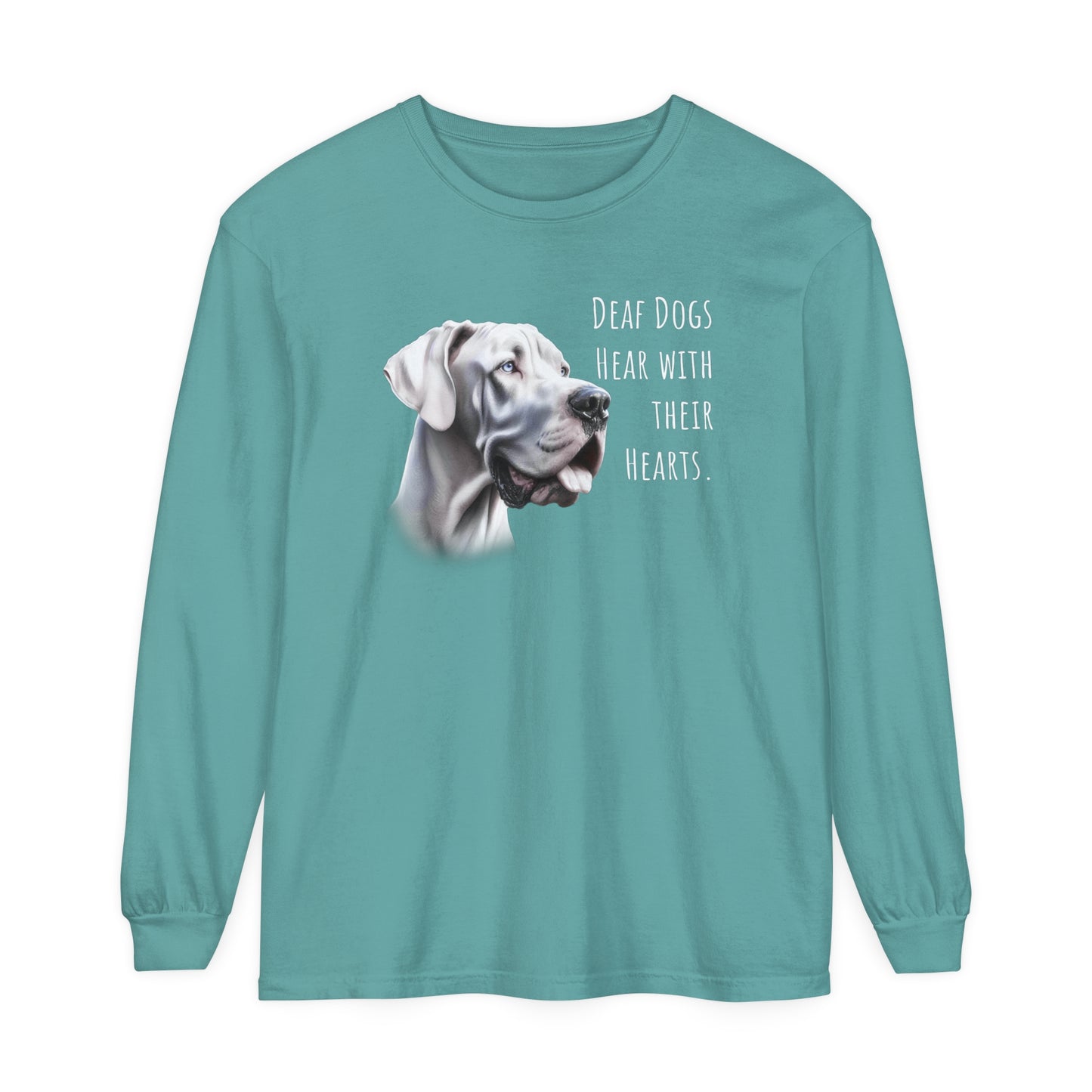 Deaf Dogs Hear with Their Hearts Unisex Garment-dyed Long Sleeve T-Shirt