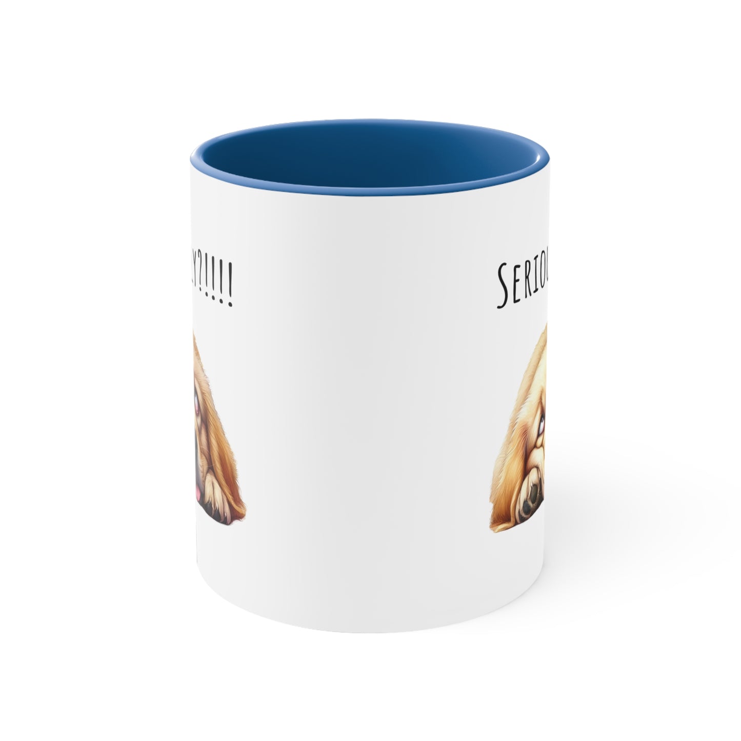 Seriously ?!! Funny Golden Retriever Coffee Cup