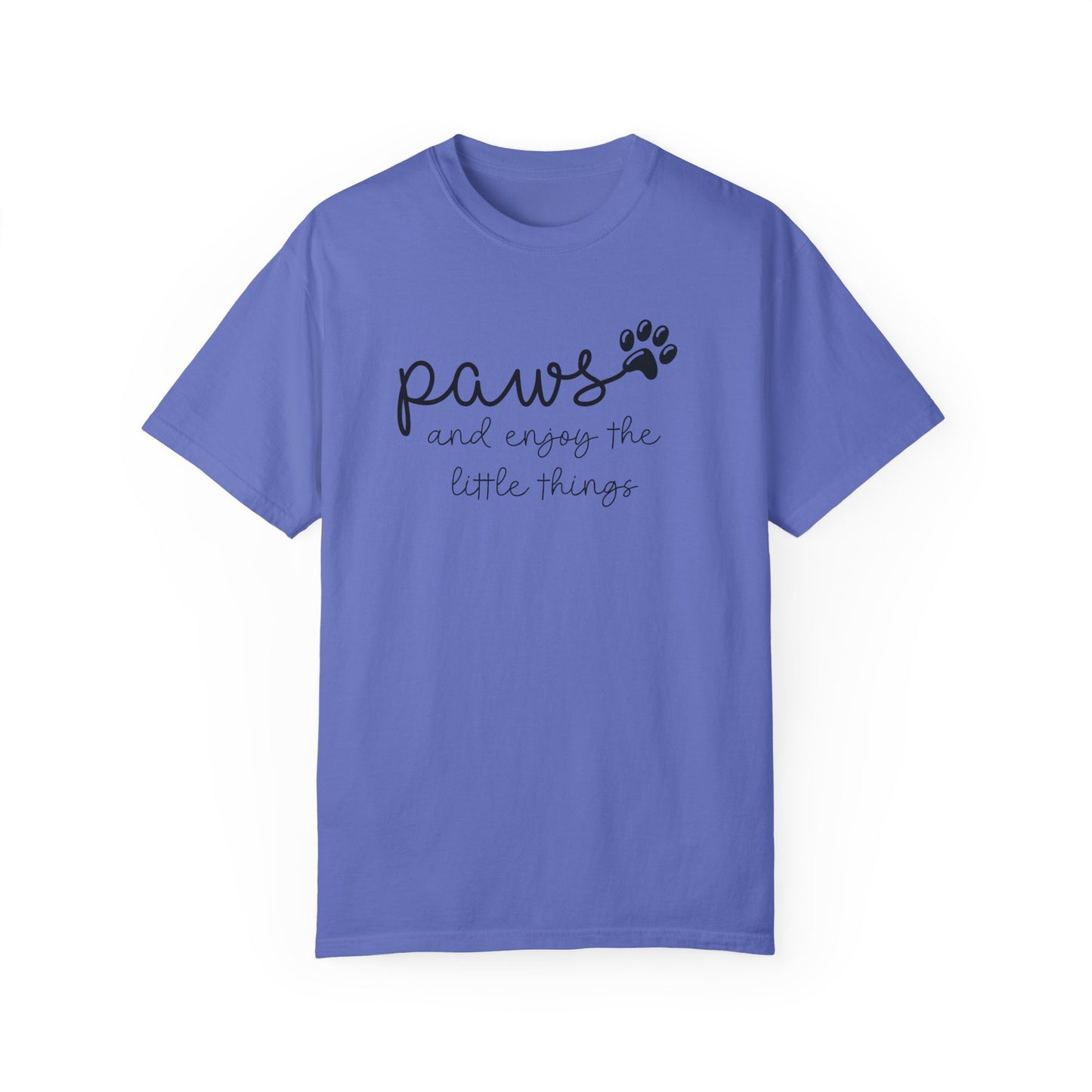 Paws and Enjoy the Little Things Unisex Garment-Dyed T-shirt