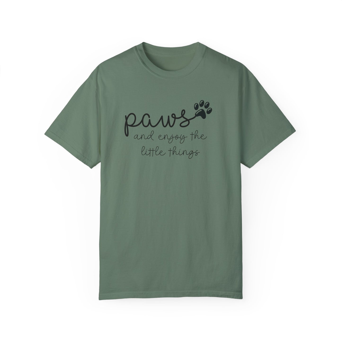 Paws and Enjoy the Little Things Unisex Garment-Dyed T-shirt