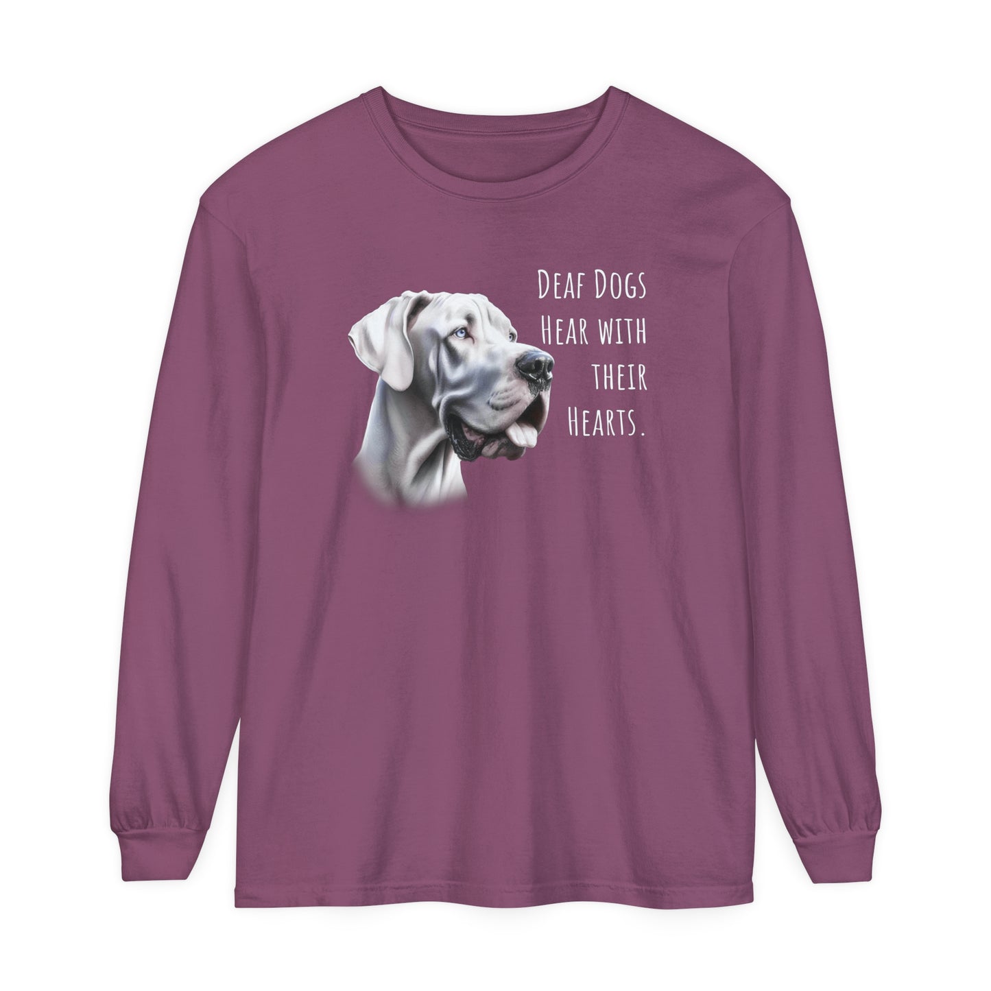 Deaf Dogs Hear with Their Hearts Unisex Garment-dyed Long Sleeve T-Shirt