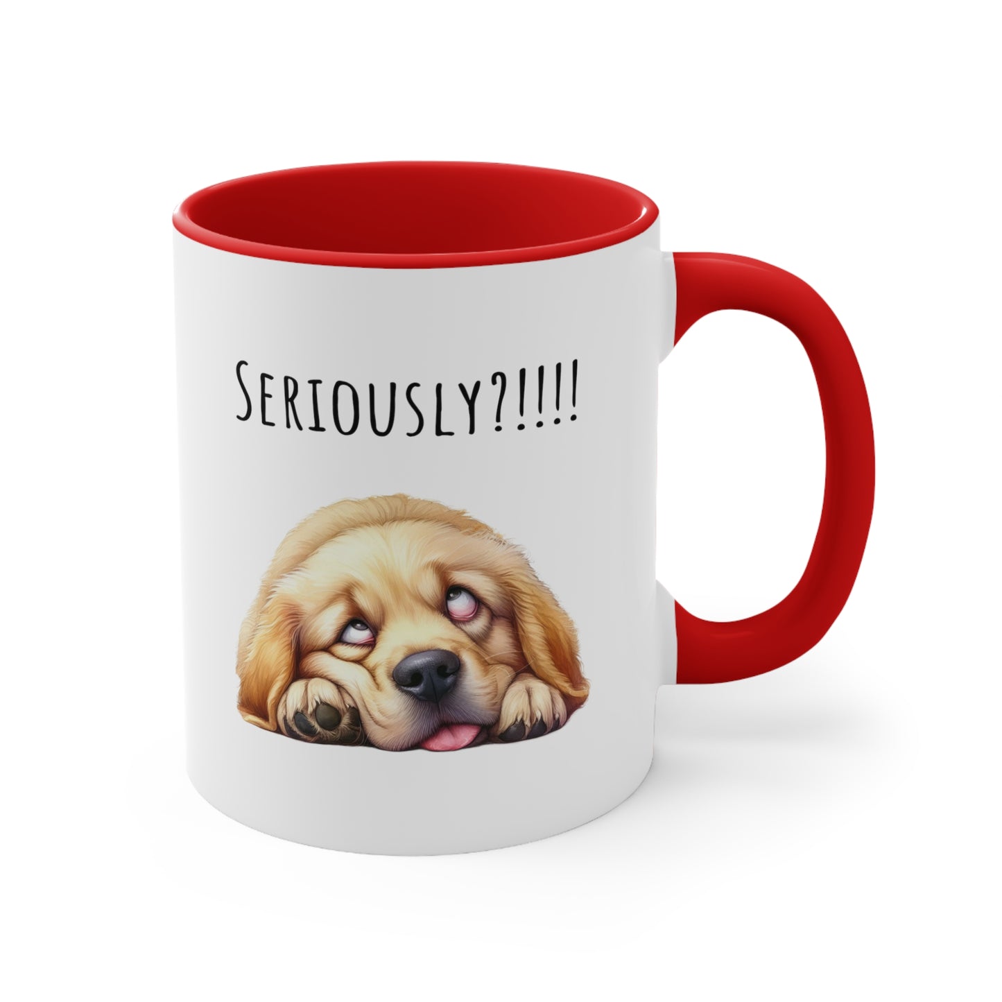 Seriously ?!! Funny Golden Retriever Coffee Cup