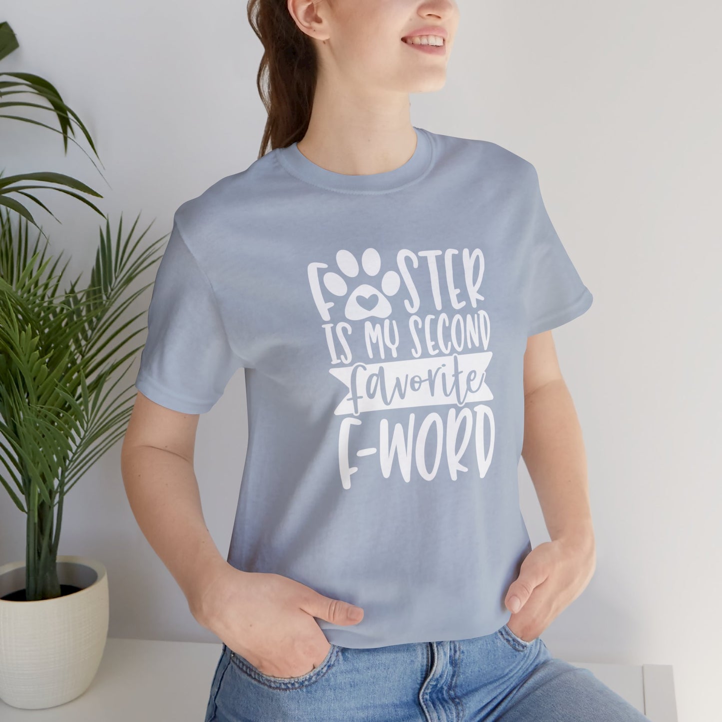 Foster Is my Second Favorite F-Word Tee