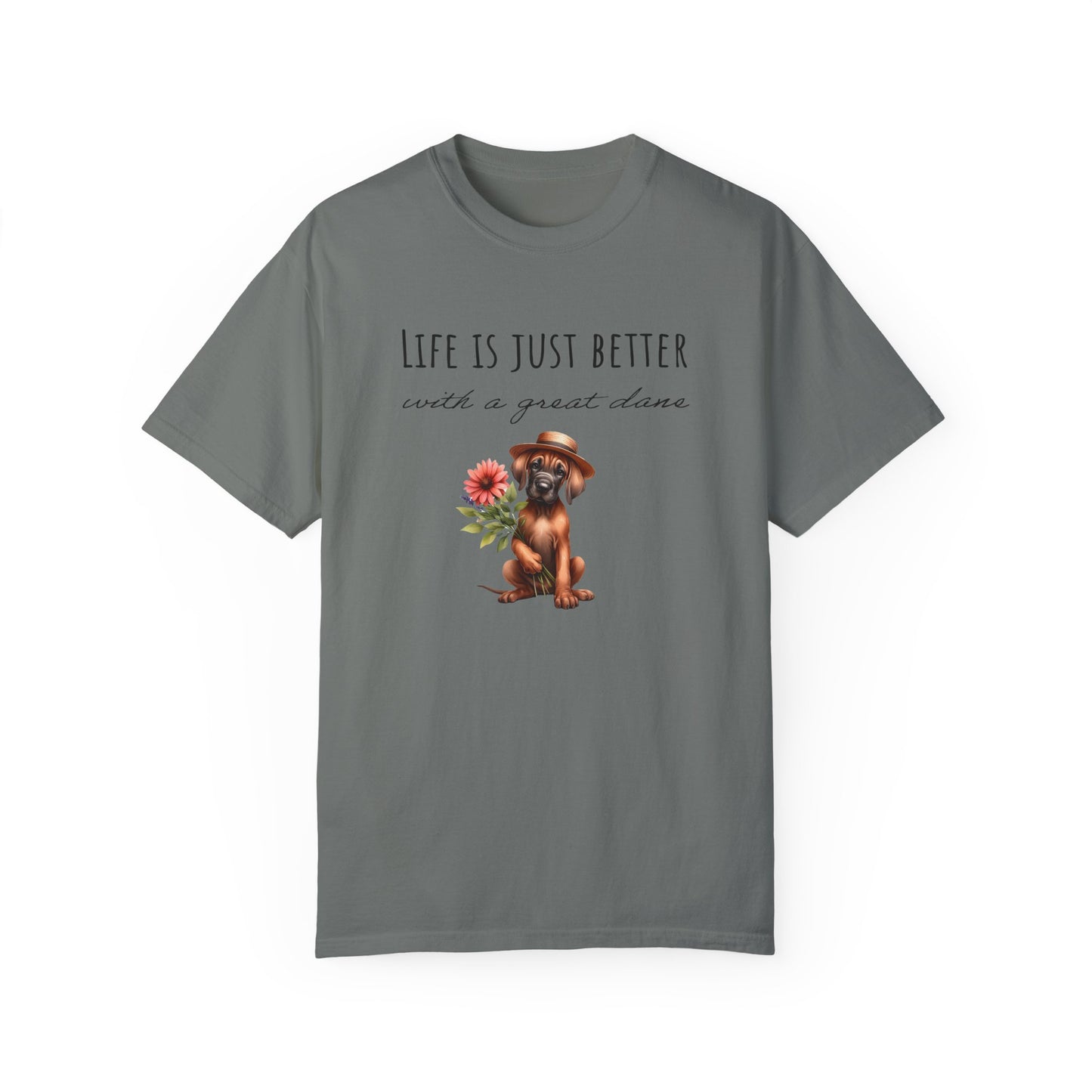 Life Is Just Better With a Great Dane Unisex Garment-Dyed T-shirt