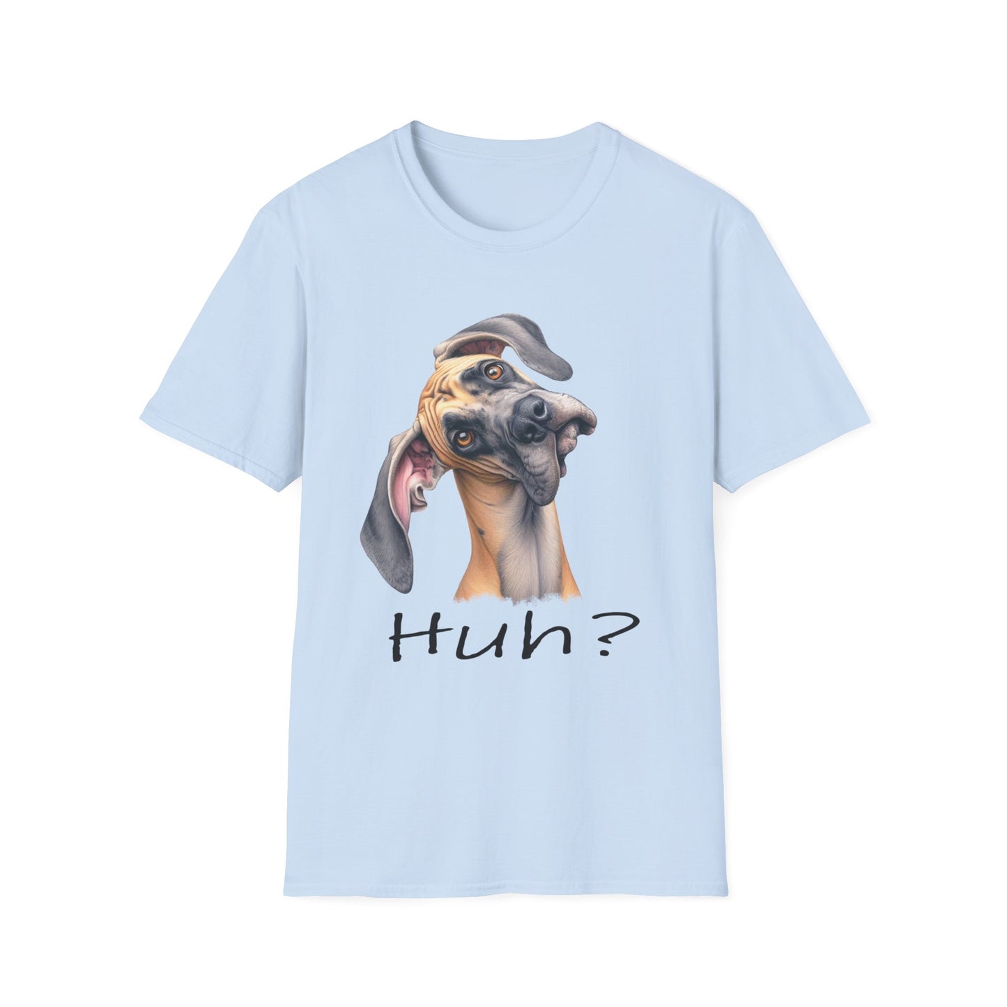 Huh? Great Dane Funny T-shirt Funny Dog Shirt Funny Dog T-Shirt Great Dane Dog shirt Cute Dog T-Shirt Dog Lover Shirt Dog Lover Gift