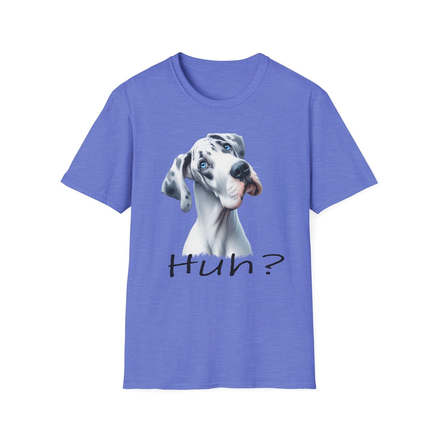 Huh? Great Dane Funny T-shirt Funny Dog Shirt Funny Dog T-Shirt Great Dane Dog shirt Cute Dog T-Shirt Dog Lover Shirt Dog Lover Gift