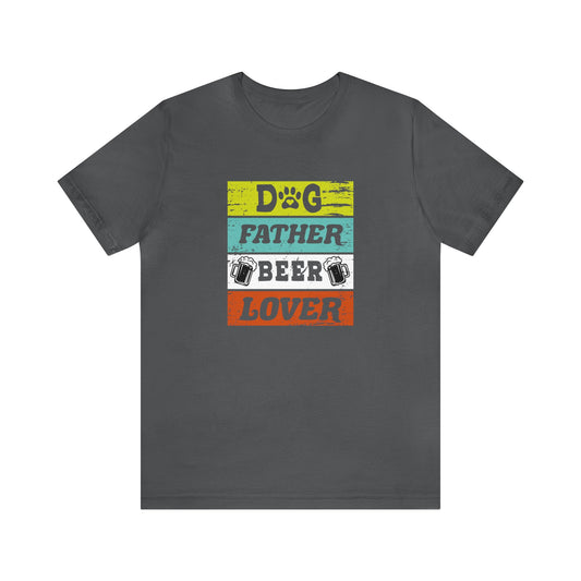 Dog Father Beer Lover Tee